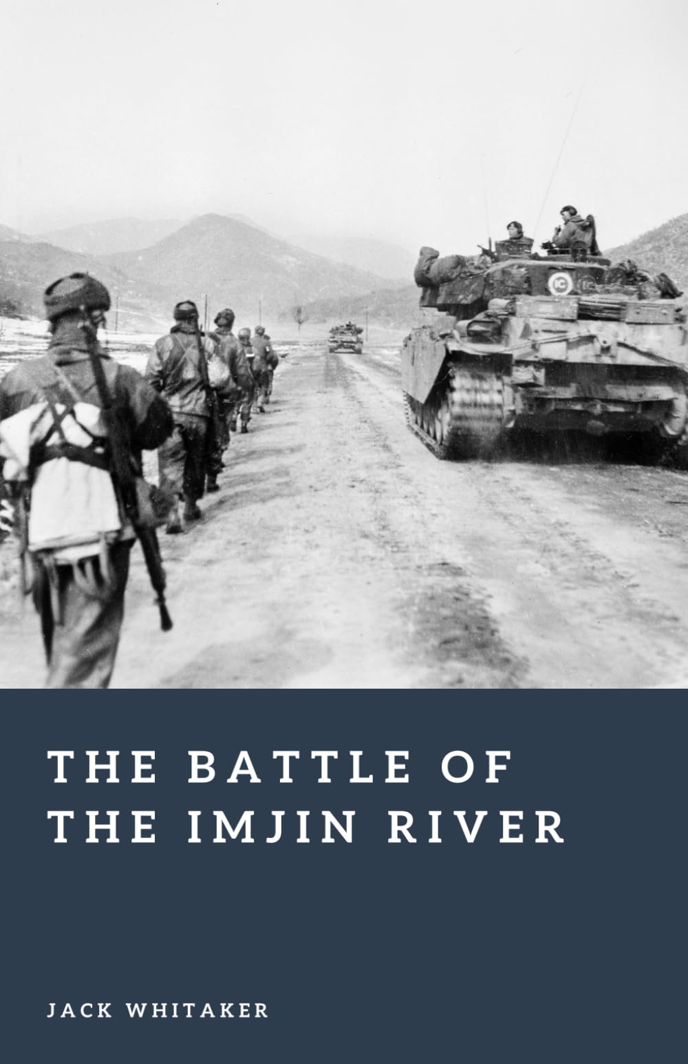 The Battle of the Imjin River: The British Stand That Stopped the Chinese Advance (Forgotten Battles)