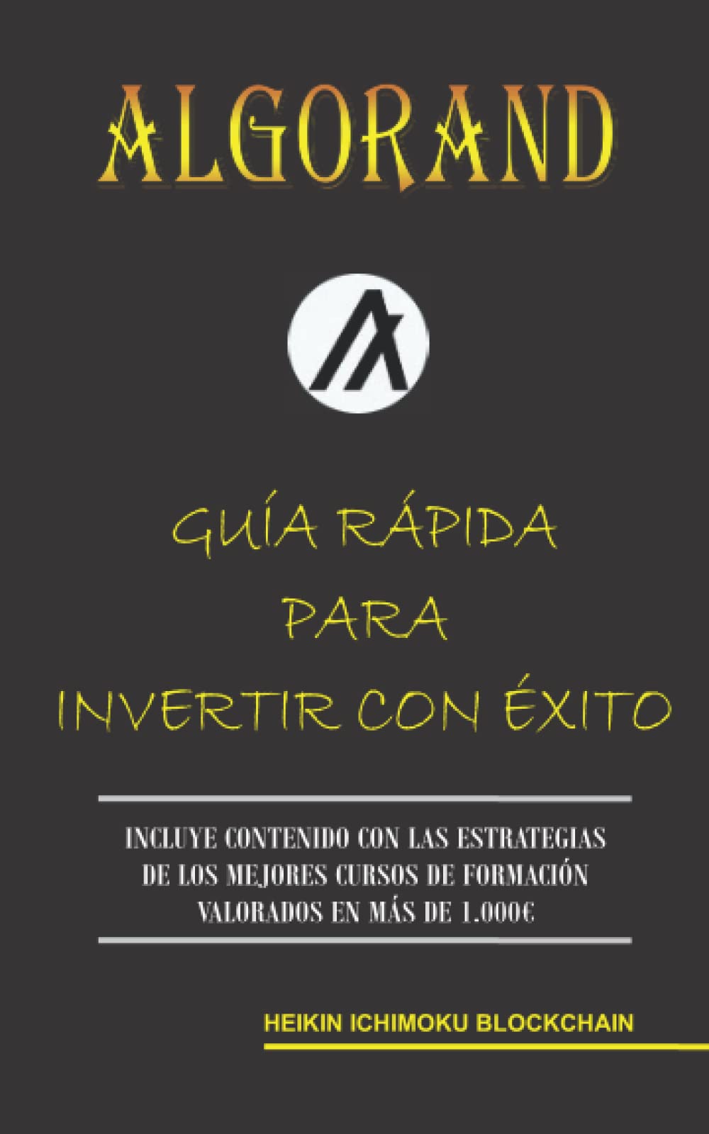 ALGORAND. GUÍA RÁPIDA PARA INVERTIR CON ÉXITO