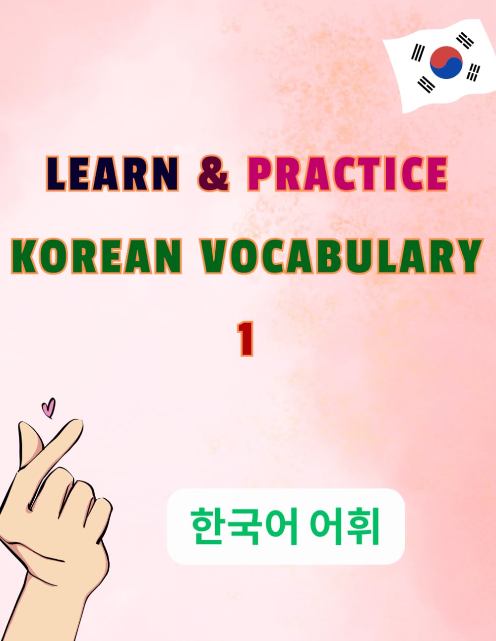 Learn & Practice Korean Vocabulary - 1: For Beginners