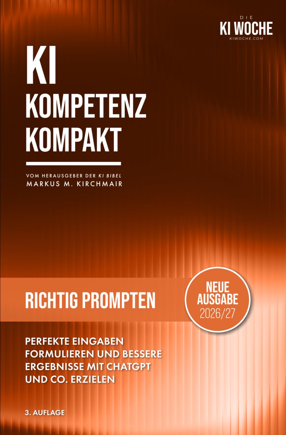 Richtig Prompten mit KI: Perfekte Eingaben formulieren und bessere Ergebnisse mit ChatGPT und Co. erzielen: Die 5-Schritte-Methode, über 30 ... Leitfaden für Künstliche Intelligenz)