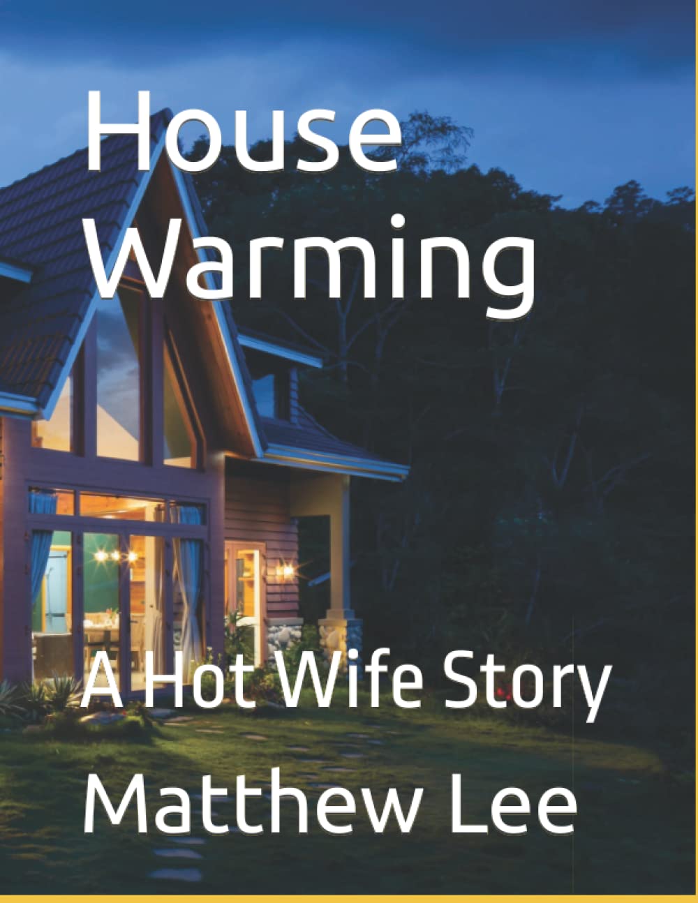 House Warming: A Hot Wife Story (Hubby Learns to Share Stories)