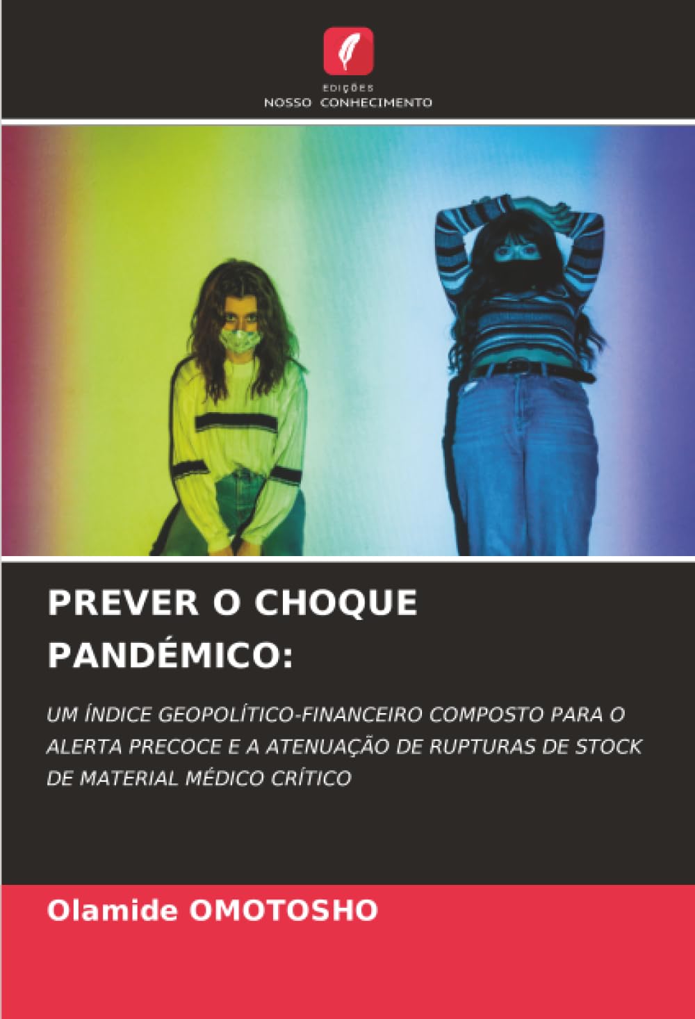 PREVER O CHOQUE PANDÉMICO:: UM ÍNDICE GEOPOLÍTICO-FINANCEIRO COMPOSTO PARA O ALERTA PRECOCE E A ATENUAÇÃO DE RUPTURAS DE STOCK DE MATERIAL MÉDICO CRÍTICO