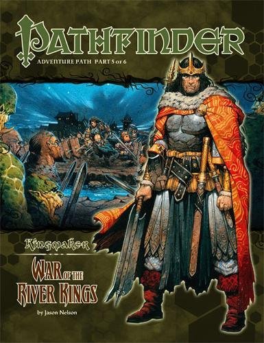 Pathfinder Adventure Path: Kingmaker Part 5 - War of the River Kings (Pathfinder Adventure Path 5)