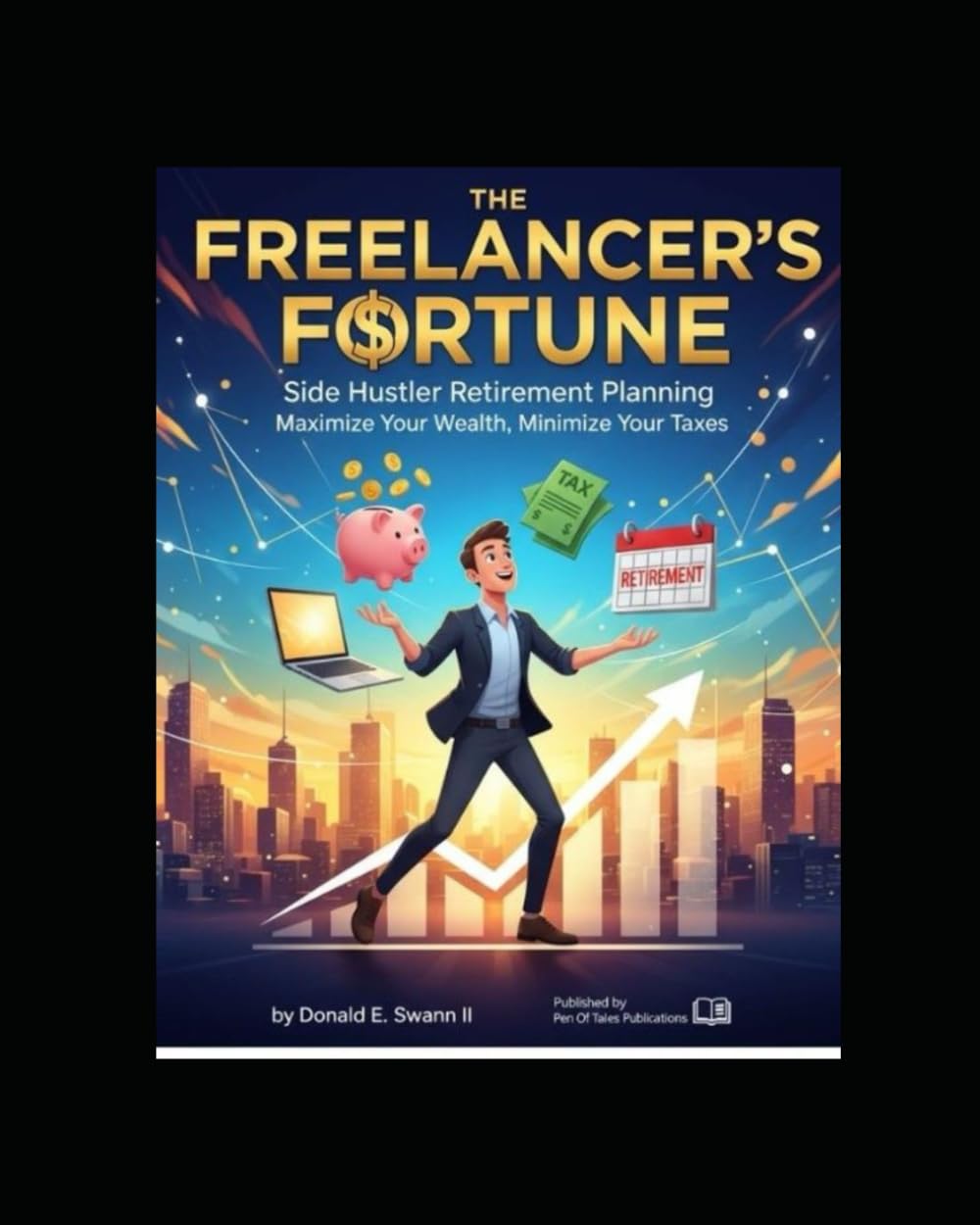 The Freelancer's Fortune (Side Hustler Retirement Planning): Maximize Your Wealth Minimize Your Taxes (Self Employed - Side Hustle Finance)
