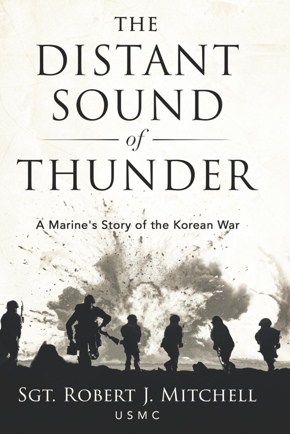 The Distant Sound of Thunder: A Marine’s Story of the Korean War
