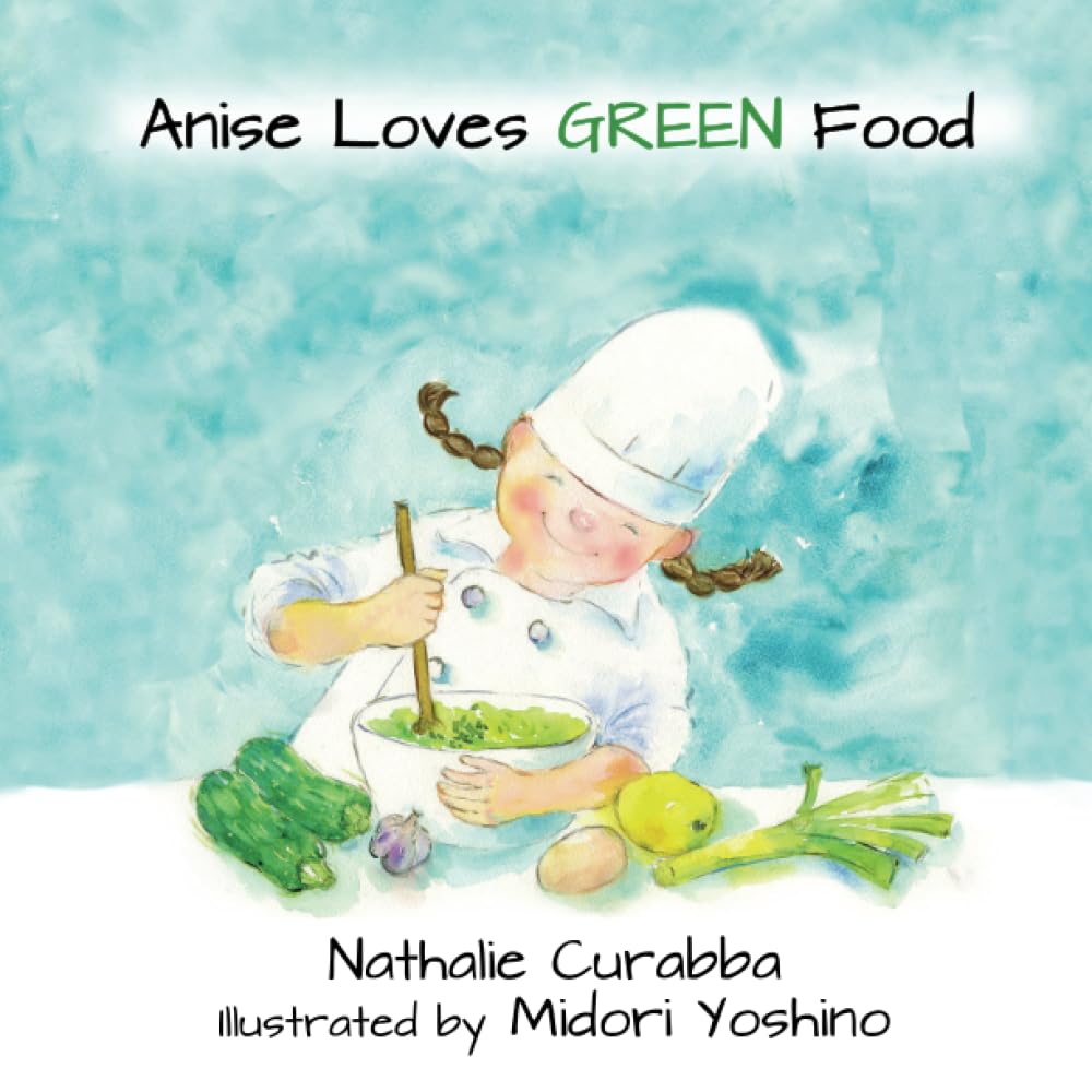 Anise Loves GREEN Food (Anise Loves Food)