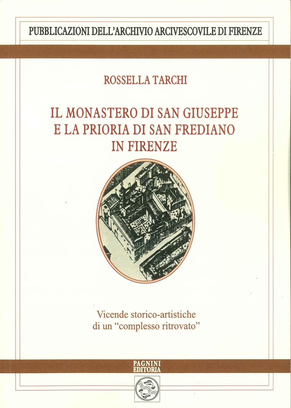 San Giuseppe et San Frediano Florence livre de recherche avec archives artistiques