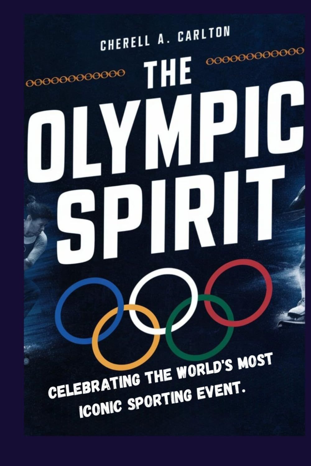The Olympic Spirit: Celebrating the World’s Most Iconic Sporting Event