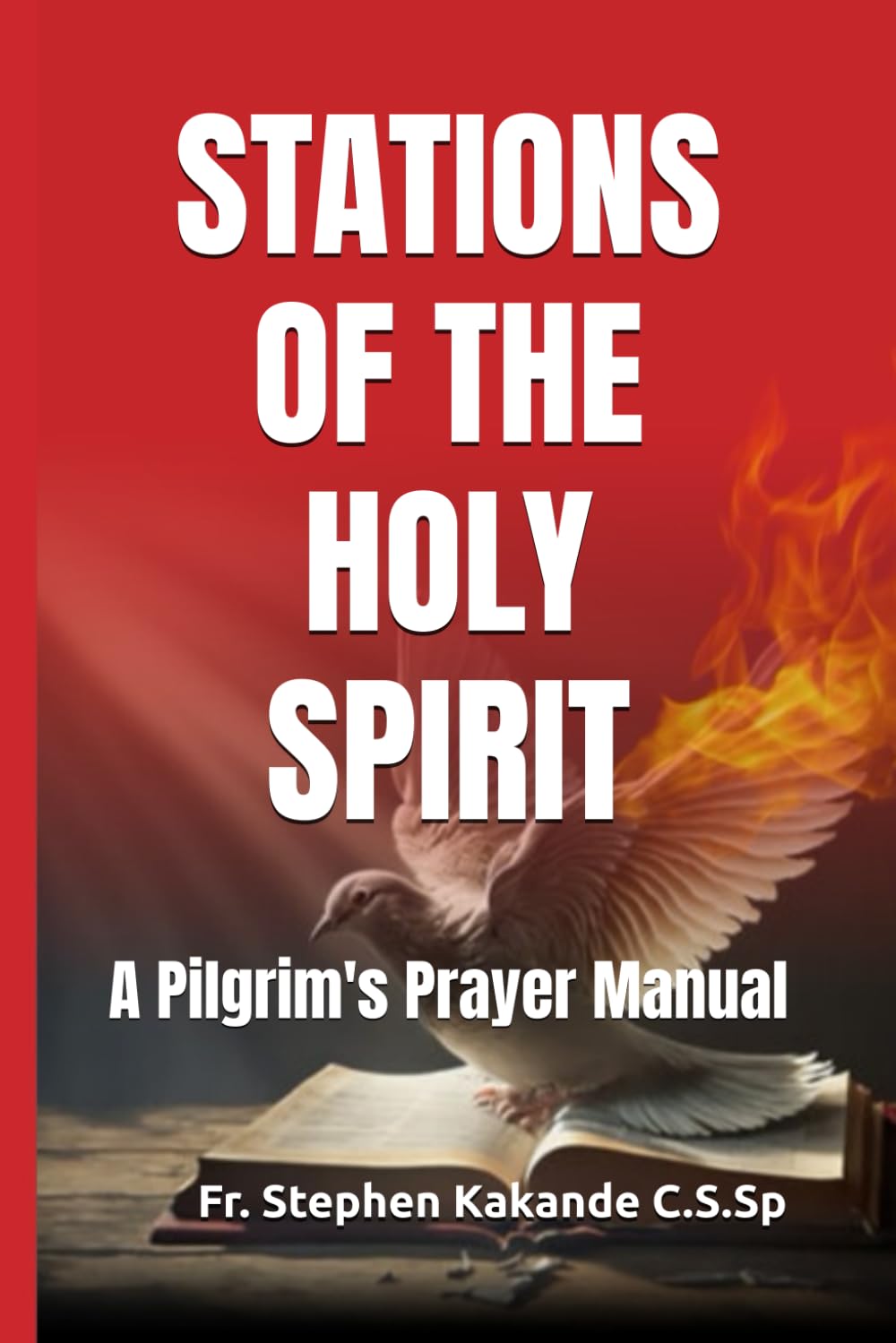 STATIONS OF THE HOLY SPIRIT: A Pilgrim's Prayer Manual