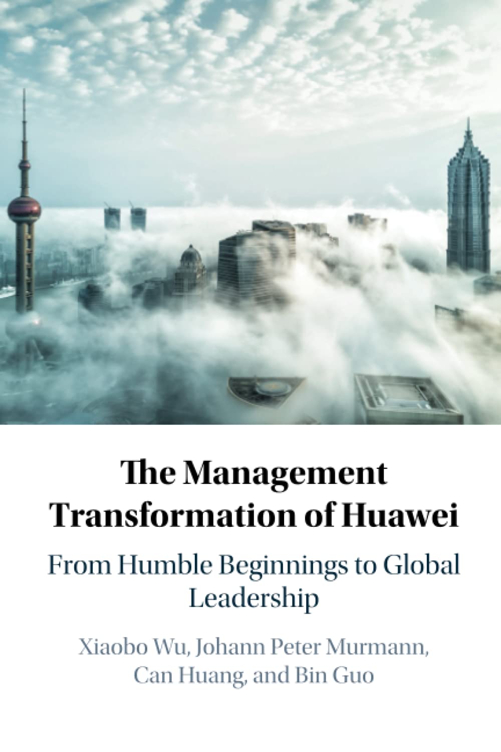 The Management Transformation of Huawei by Xiaobo Wu, Johann ... - 9781108445146
