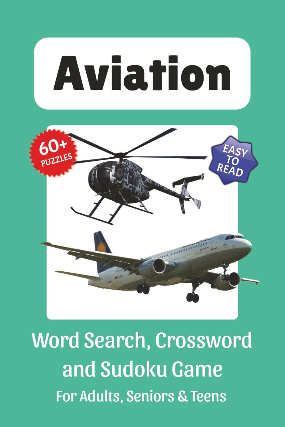 Aviation Puzzle Book: Word Search, Crossword and Sudoku Game, Easy to Read Print about Aviation, Airlines, Airplane and More | 6x9 inches, 120 pages | ... for Vacations, Holidays and Leisure Time