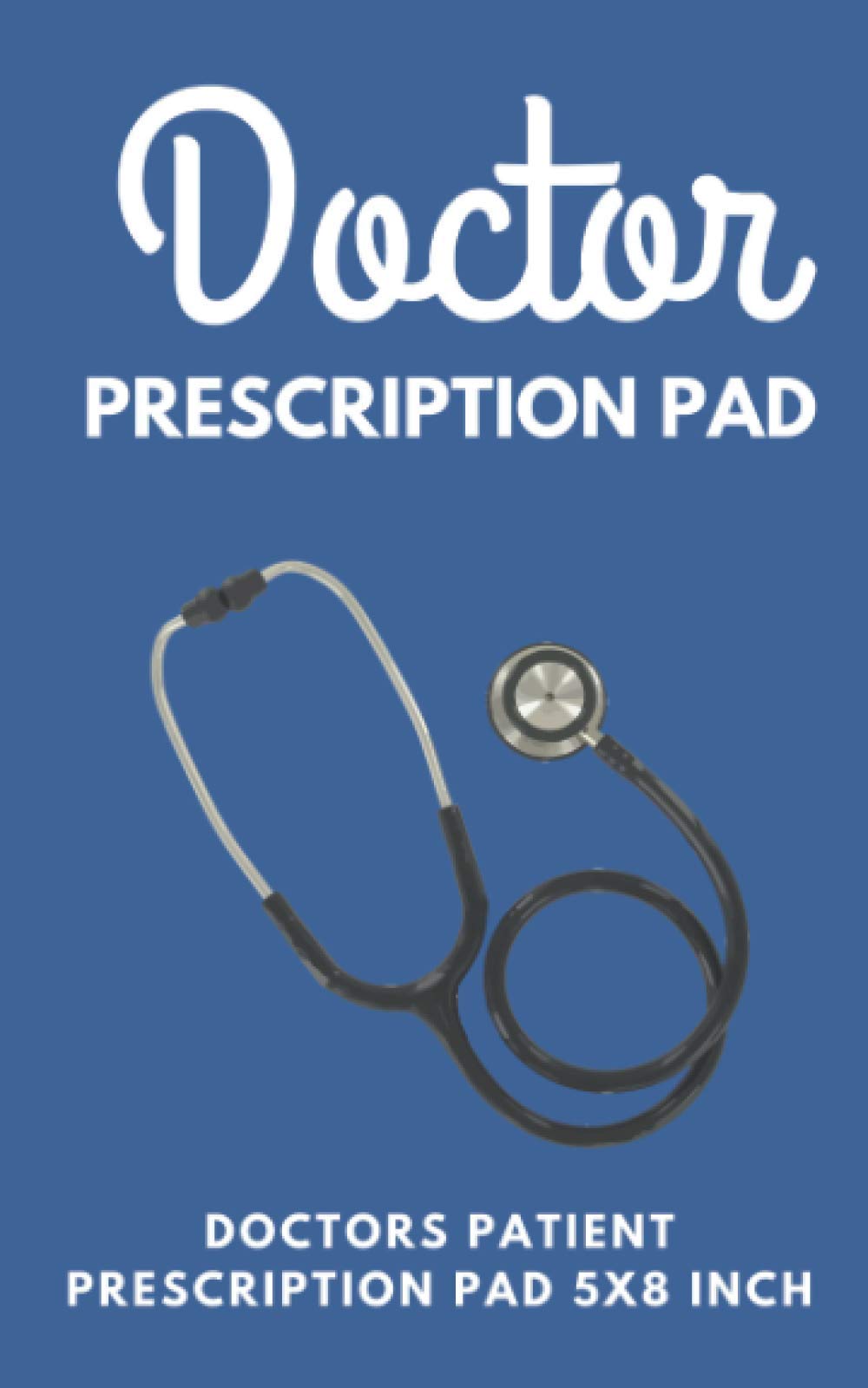 Doctors Patient Prescription Pad: Doctors Visits Journal | Patient prescription Rx pad