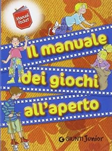 Il manuale dei giochi all'aperto