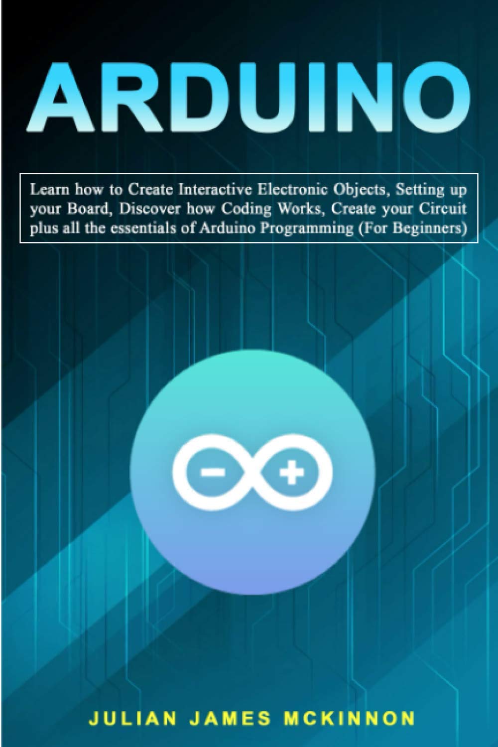 Arduino: Learn how to Create Interactive Electronic Objects, Setting up ...