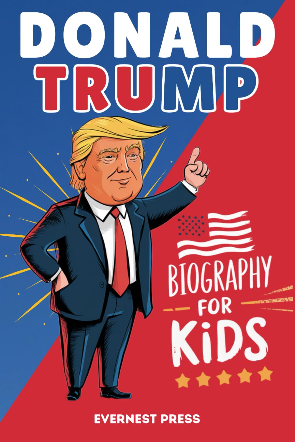 Donald Trump Biography for Kids: An Inspirational Story of One of America's Most Famous Presidents