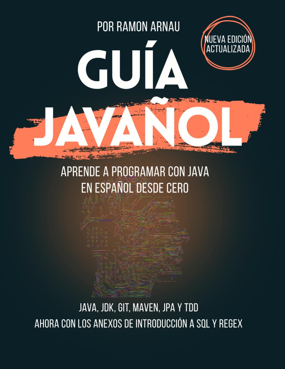 Guía Javañol: Aprende a programar con Java en Español, 2026: De principiante a desarrollador profesional en entornos reales