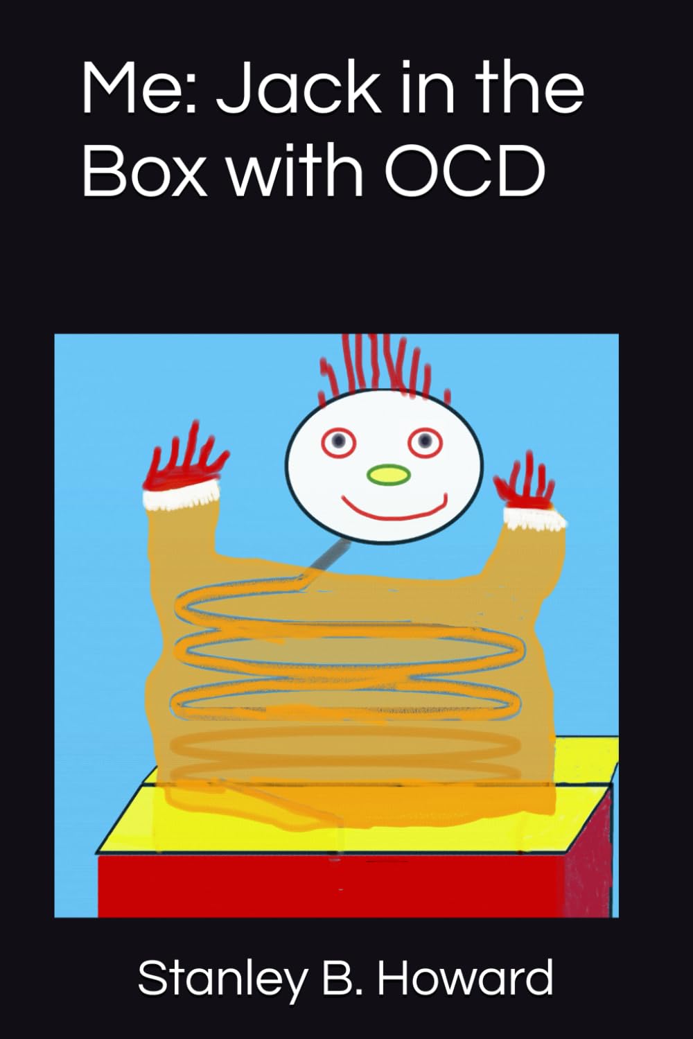 Me: Jack in the Box with OCD