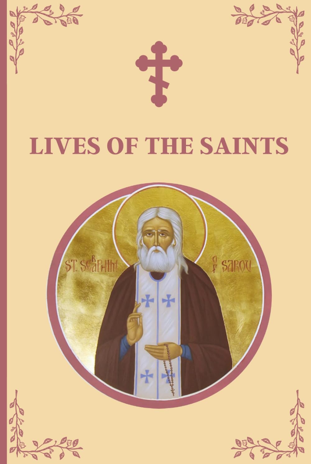 Lives of the Saints: An Introduction to Famous Orthodox Christian Saints