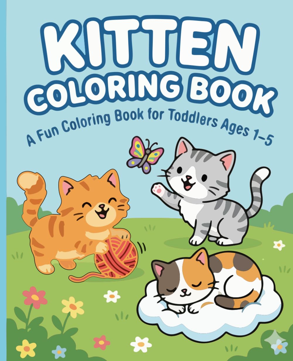 Kitten Colorin Book: A fun Coloring Book for Toddlers ages 1-5