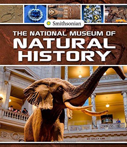 The National Museum of Natural History (Smithsonian Field Trips)