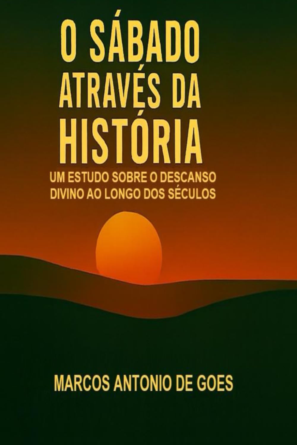O SÁBADO ATRAVÉS DA HISTÓRIA: Um estudo sobre o descanso divino ao longo dos séculos