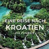 urlaub kroatien sandstrand mit auto  Eine Reise nach Kroatien: Ein Fotobuch. Das perfekte Souvenir & Mitbringsel nach oder vor dem Urlaub. Statt Reiseführer, lieber diesen einzigartigen Bildband