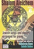 Shalom Aleichem – Piano Sheet Music Collection Part 6 (Jewish Songs And Dances Arranged For Piano)