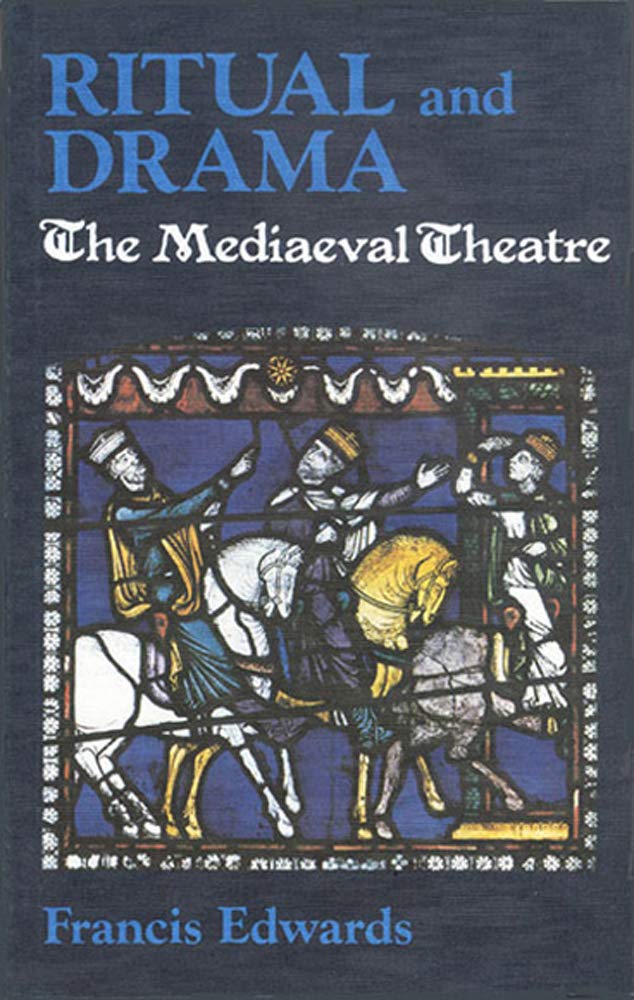 Ritual and Drama: The Medieval Theatre