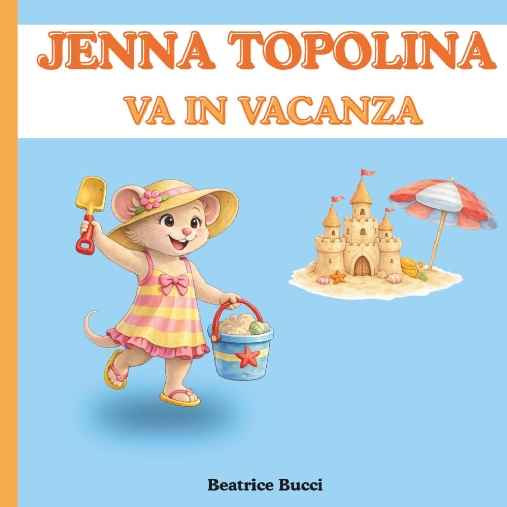 Jenna Topolina Va in vacanza: Storia per aiutare i bambini ad affrontare i cambiamenti e sentirsi al sicuro.