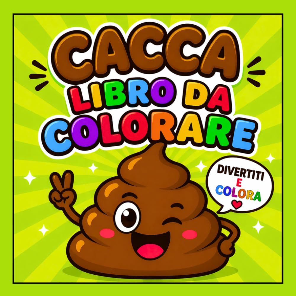 Libro Da Colorare Della Cacca: 50 Disegni Divertenti, Facili E Simpatici Di Emoji Di Cacca Con Linee Spesse Per Colorare, Divertirsi E Rilassarsi – Pagine Allegre Per Bambini, Adolescenti E Adulti
