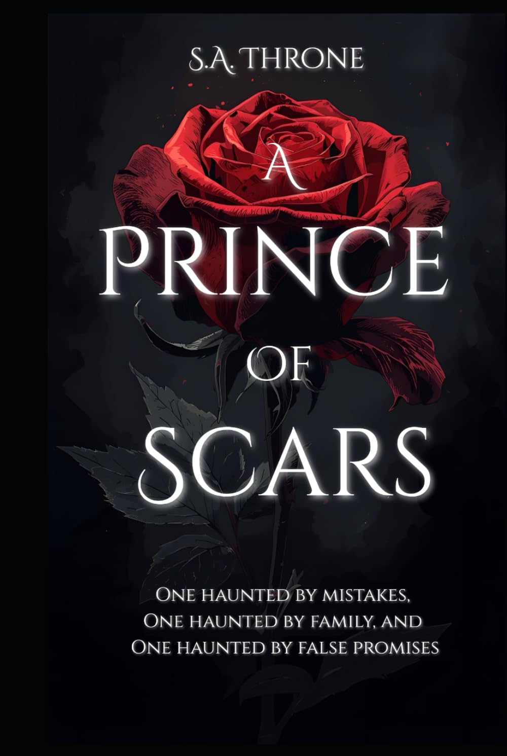 A Prince Of Scars: One haunted by mistakes, One haunted by family, One haunted by false futures