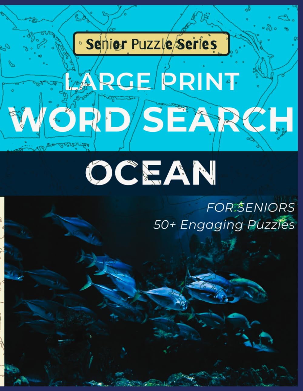 Ocean Word Search for Seniors: Large Print Puzzles for Seniors: 50+ Easy Ocean Word Search Puzzles for Seniors – Large Print Brain Games for Memory, ... (Senior Puzzle Series: Word Search)