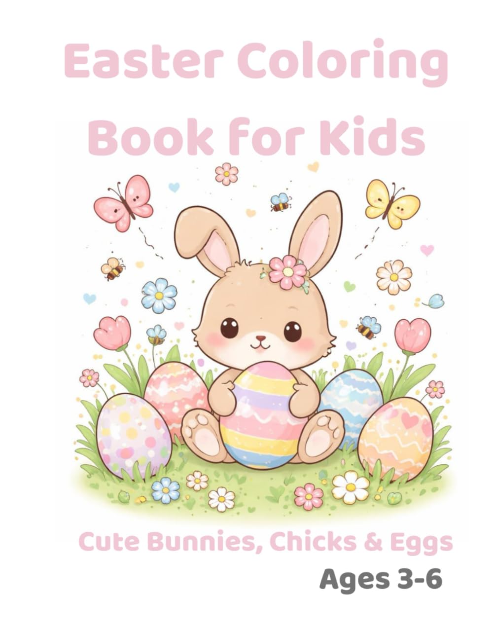 Easter Coloring Book for Kids: Cute Bunnies, Chicks & Eggs