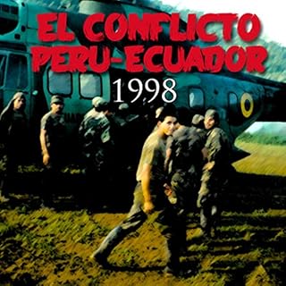 El conflicto Per&uacute;-Ecuador de 1998 [The Peru-Ecuador Conflict of 1998] Audiolibro Por Online Studio Productions arte de