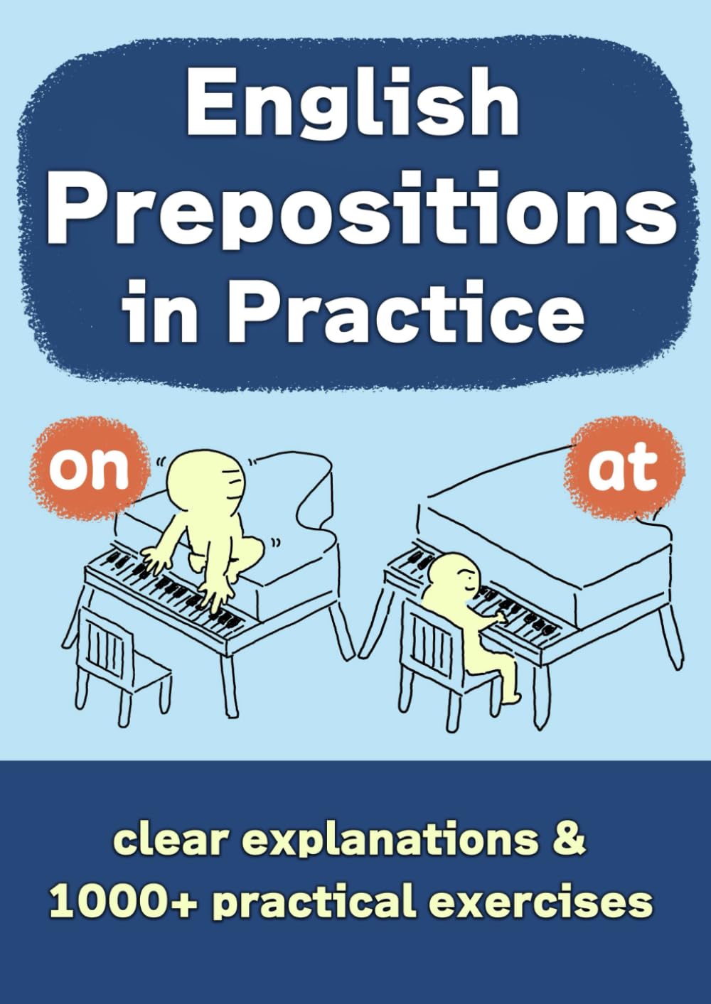 English Prepositions in Practice: A Workbook with Clear Explanations and Practical Exercises