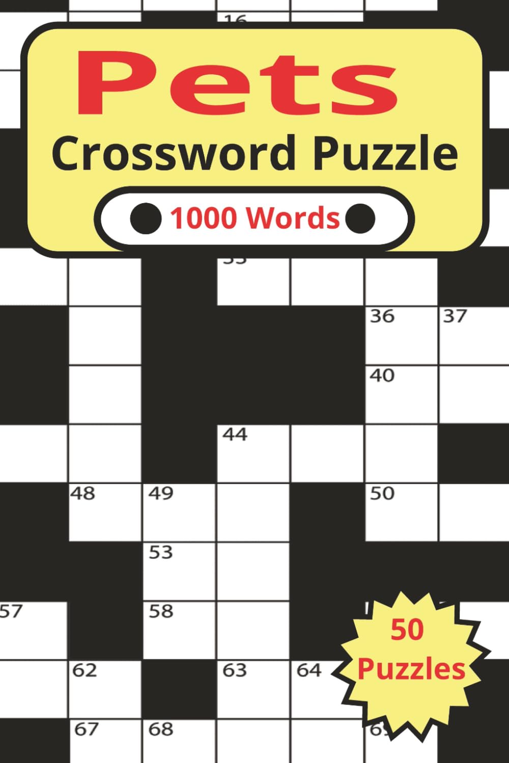 Pets Crossword Puzzle Book: 50 carefully crafted crossword puzzles, Solutions Included, Mental exercises, Easy to read print, For birthdays, holidays, or any occasion.