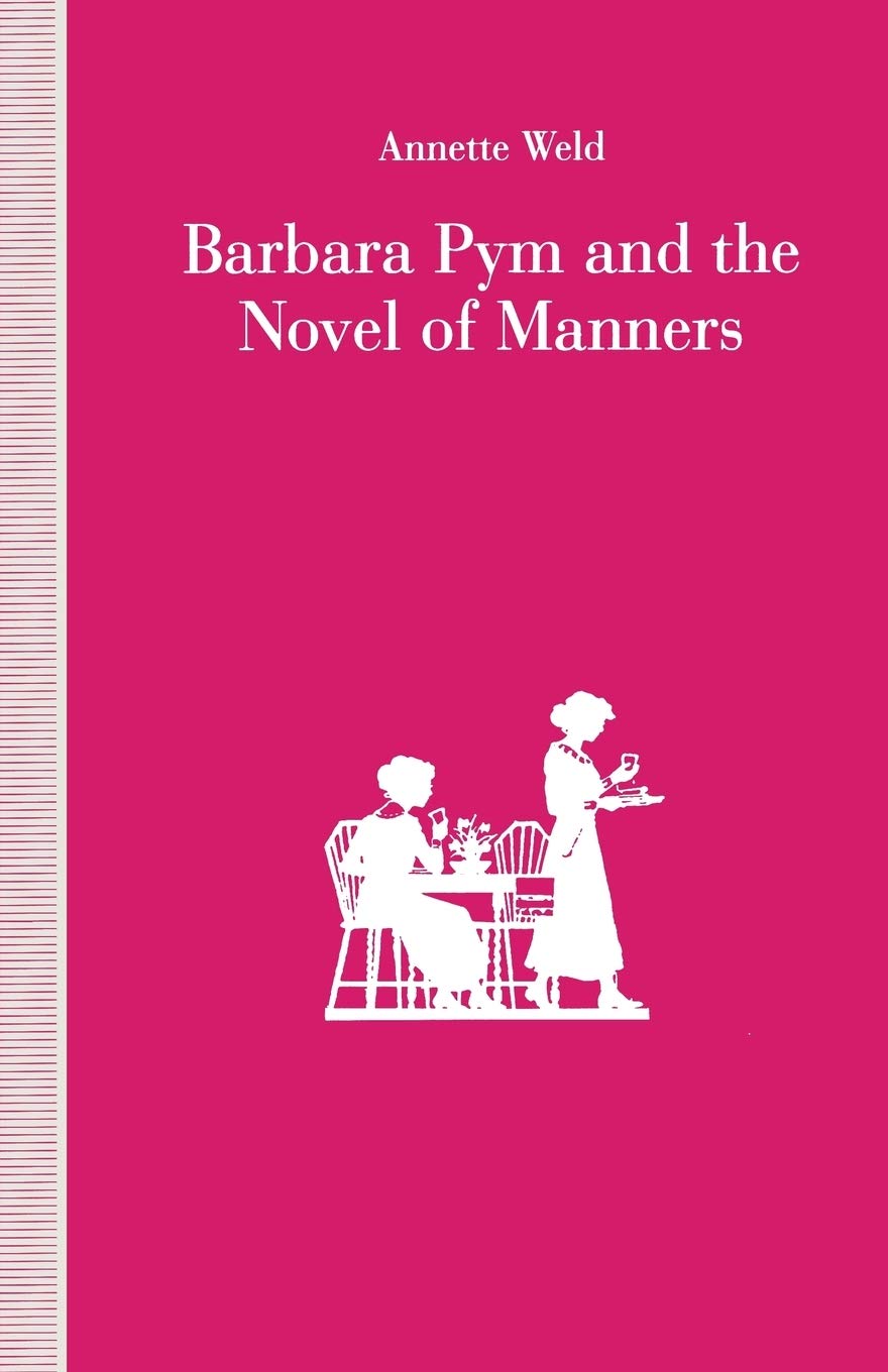 希少　Barbara Pym and the Novel of Manners Amazon.co.jp: Barbara Pym and the Novel of Manners : Weld, Annette