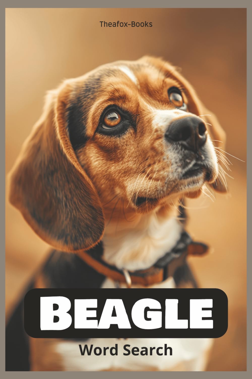 Beagle Word Search: 50+ Word Search Puzzles | Solutions Included