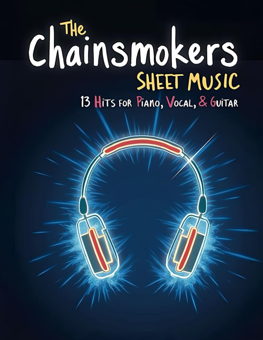 The Chainsmokers Sheet Music: 13 Hits for Piano, Vocal & Guitar