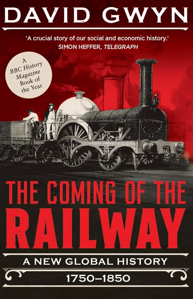 The Coming of the Railway: A New Global History, 1750-1850