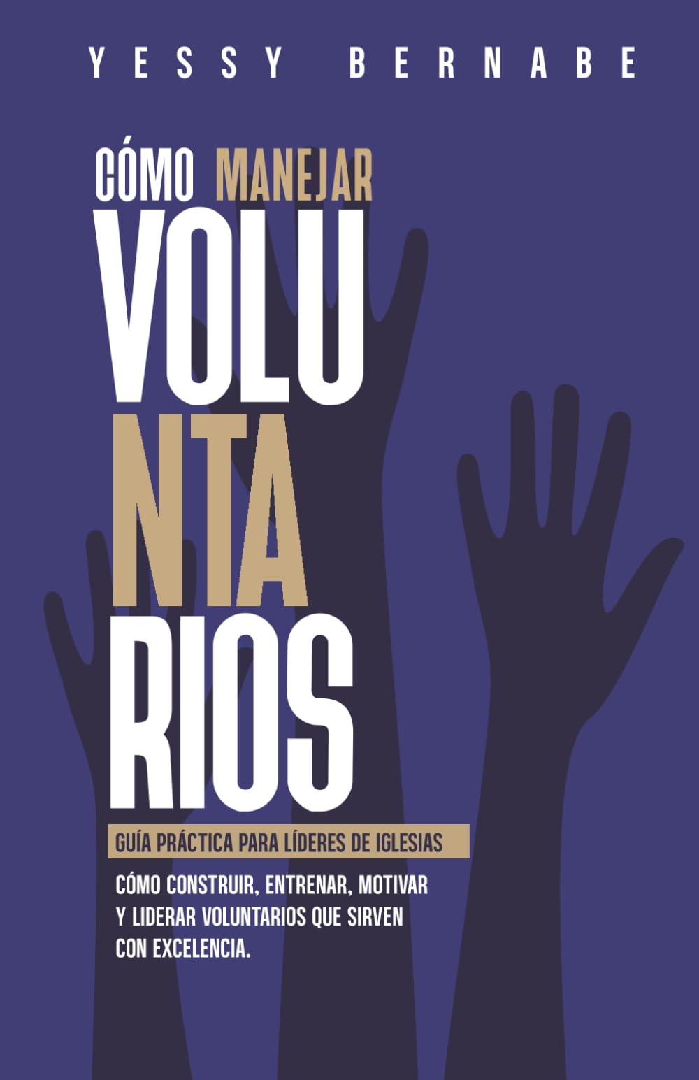 Cómo Manejar Voluntarios: Guía práctica para líderes de iglesias