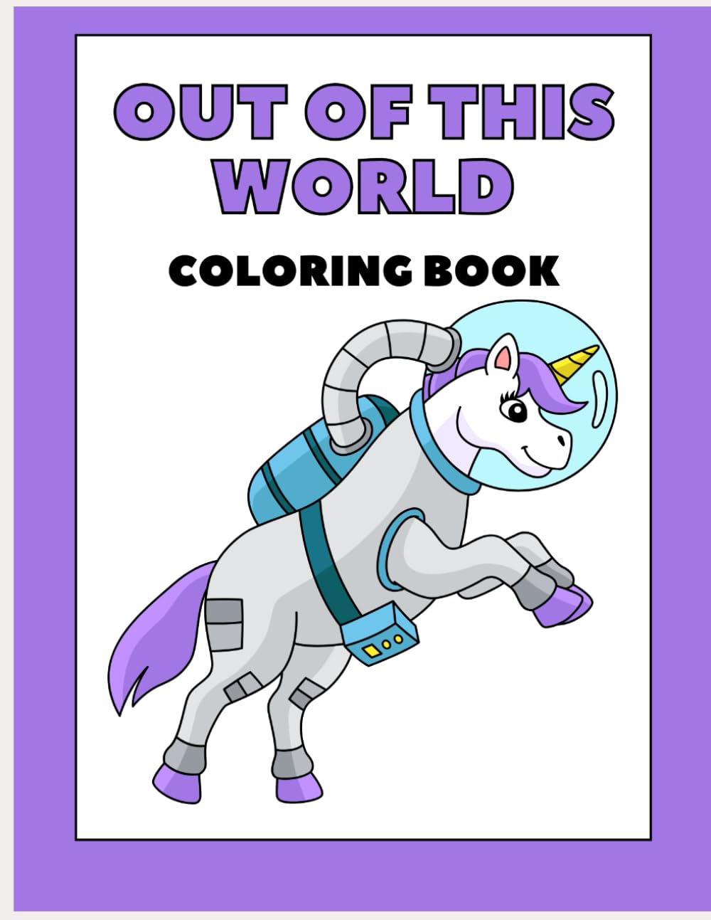 Out of This World Coloring Book: Color Your Way Through a Fun Galaxy