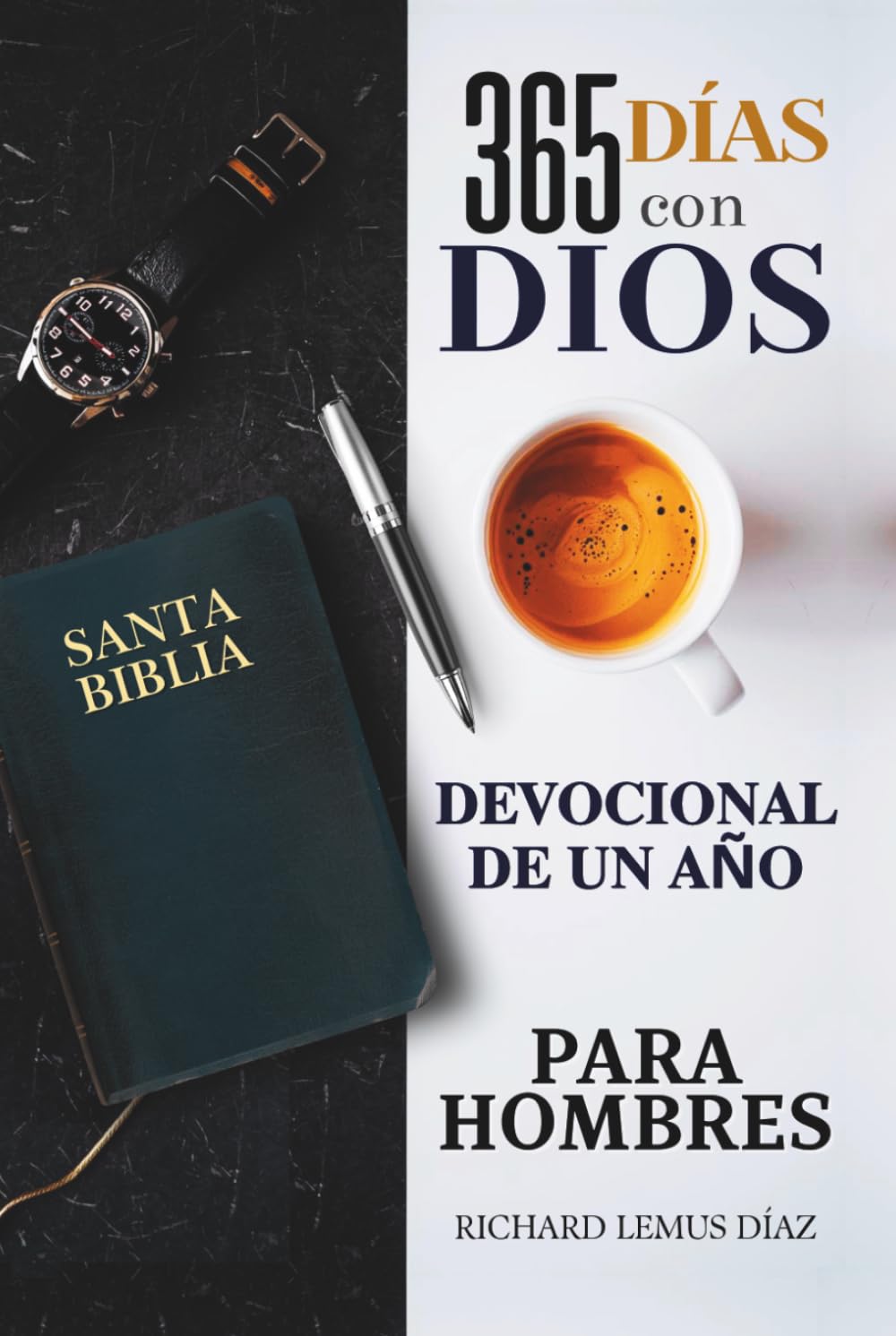 365 DÍAS CON DIOS. DEVOCIONAL DE UN AÑO PARA HOMBRES: Libro cristiano para hombres en español.