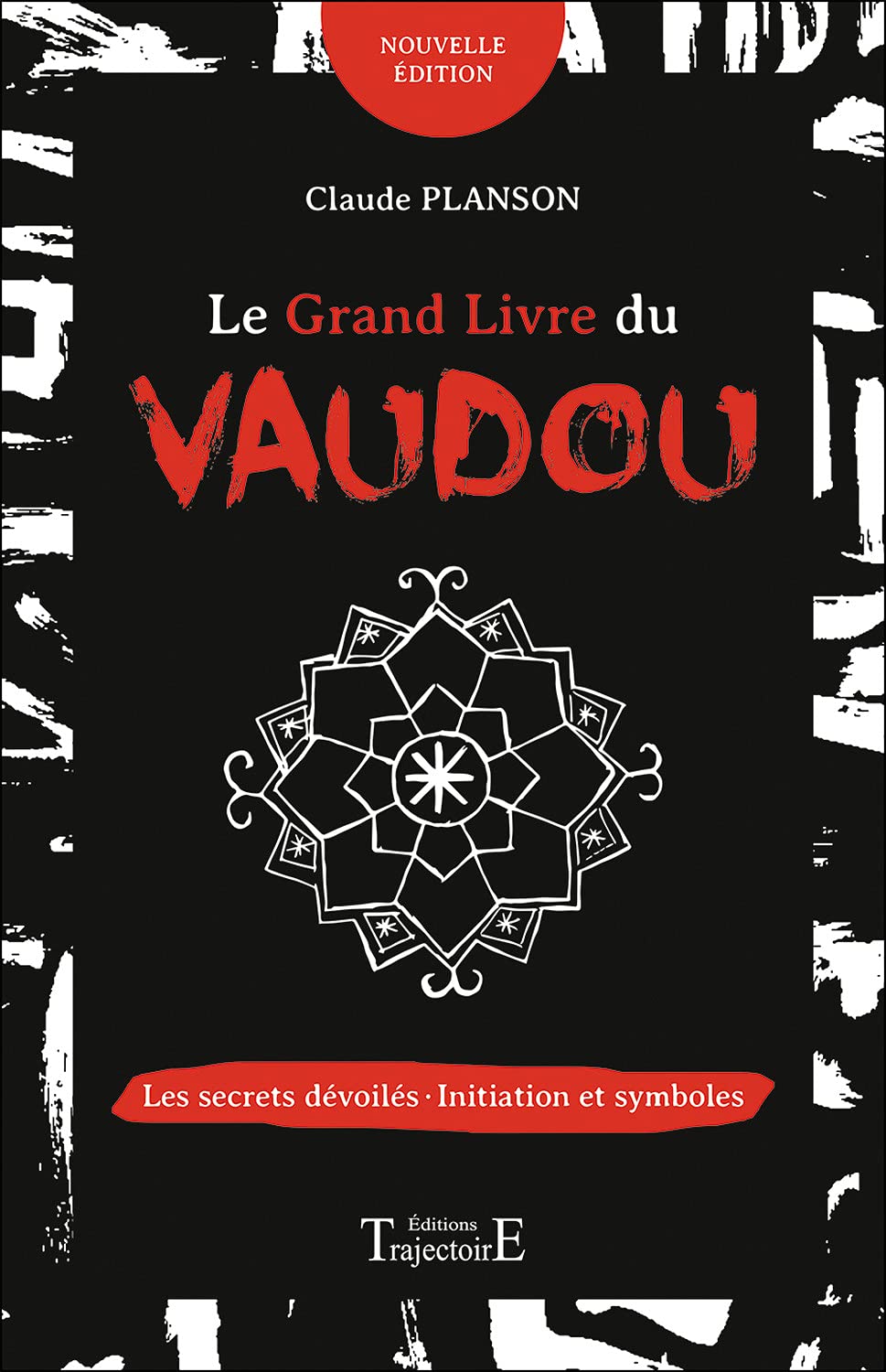 Le grand livre du vaudou - Les secrets dévoilés - Initiation et symboles