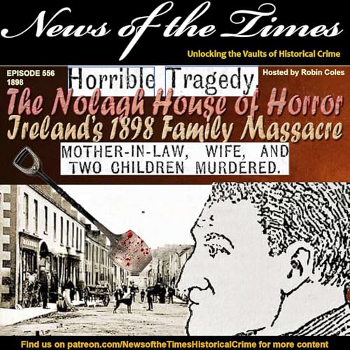 The Nolagh House of Horror: Ireland’s 1898 Family Massacre