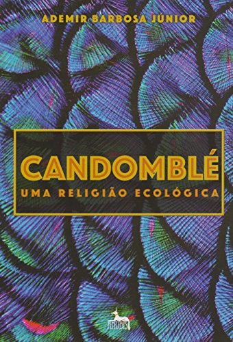 Candomblé: uma Religião Ecológica
