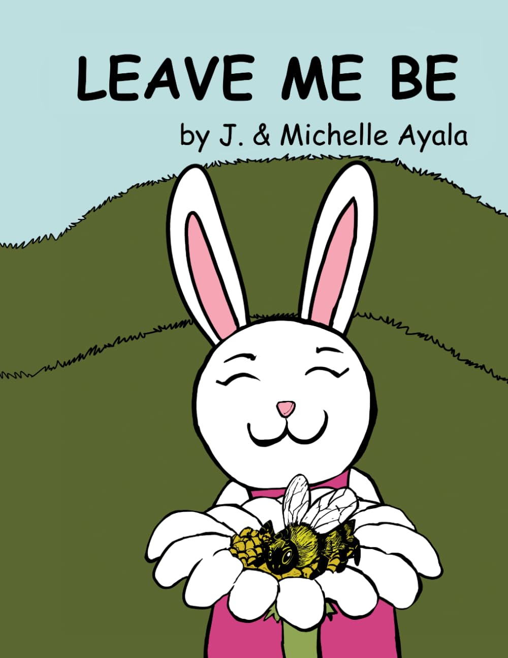 Leave me be