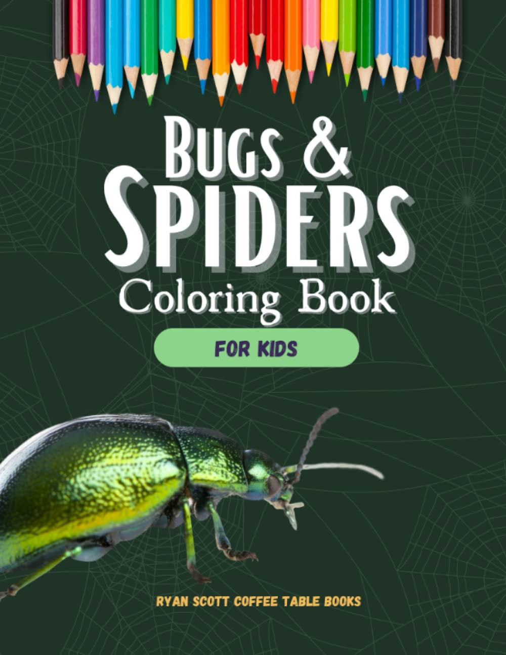 Bugs & Spiders Coloring Book for Kids: Easy Bug Coloring Pages for Kids Ages 2-4, 4-6, 7-12 - Large Print, Ladybug, Grasshopper, Moth, Beetle, Spider, Butterfly