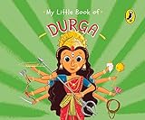 durga holzhauser  My Little Book of Durga: Illustrated Board Books on Hindu Mythology, Indian Gods & Goddesses for Kids Age 3+ a Puffin Original