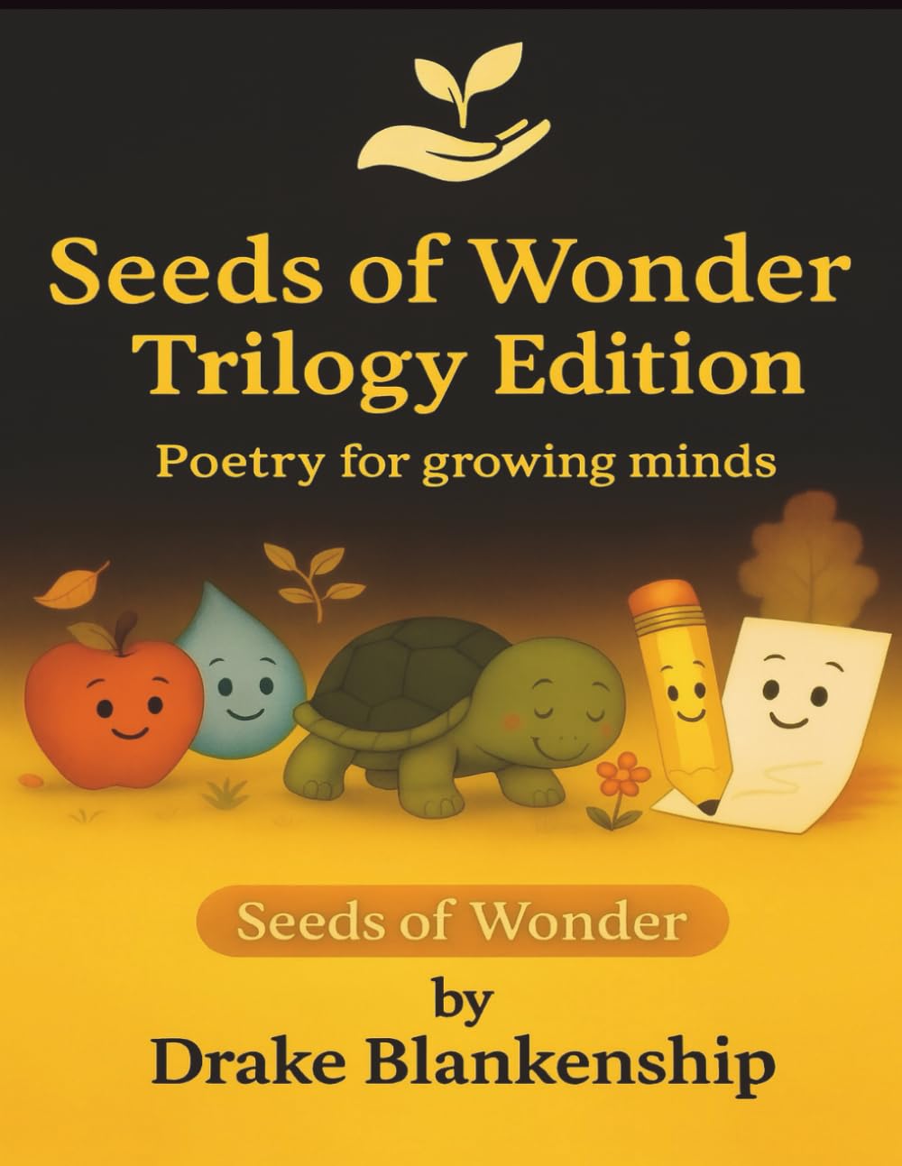 Seeds of Wonder Trilogy Edition: Poetry for growing minds (The Seeds of Wonder Collection)